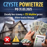 Czyste Powietrze po 31.03.2025: zasady bez ściemy + 15 błędów, przez które ludzie tracą dotację (checklista wniosku 2026)